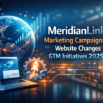 meridianlink marketing campaigns website changes gtm initiatives 2025