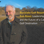 blacklake golf resort owner rob rossi