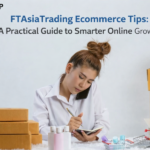 ftasiatrading ecommerce tips