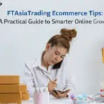 ftasiatrading ecommerce tips